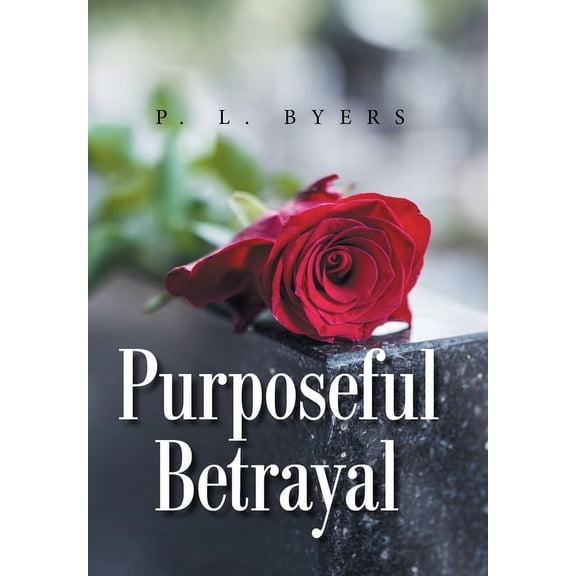 Purposeful Betrayal (Hardcover)