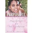 thumbnail image 1 of Purposeful: True-Life Story of a Two-Year-Old Girl, (Paperback), 1 of 1