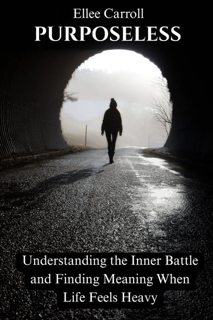 Purposeless: Understanding the Inner Battle and Finding Meaning When Life Feels Heavy, (Paperback)