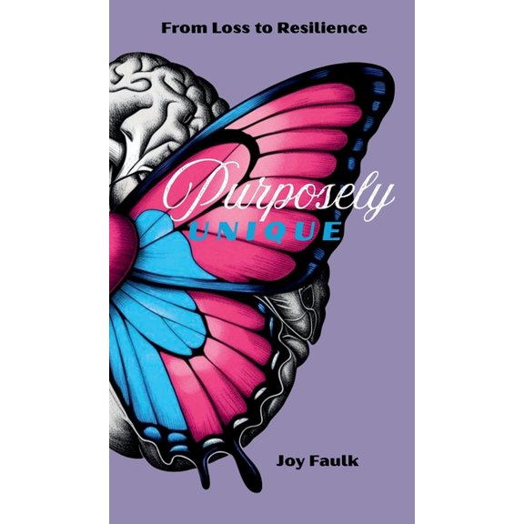 Purposely Unique: From Loss to Resilience, (Hardcover)