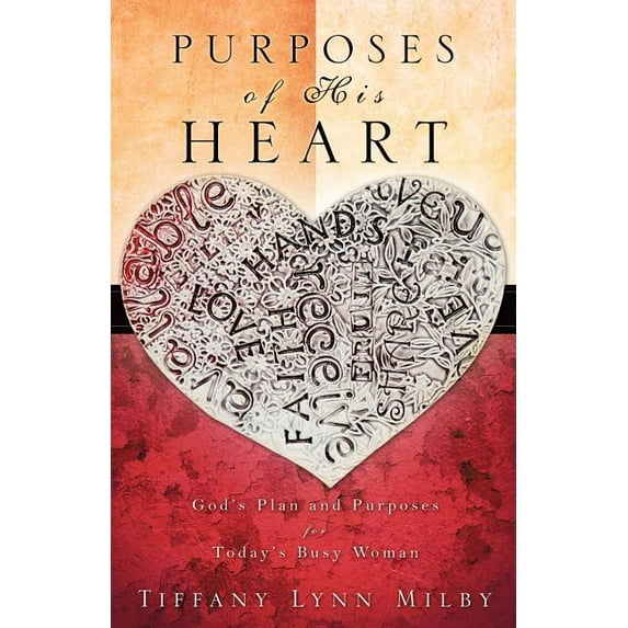 Purposes of His Heart: God's Plan and Purposes for Today's Busy Woman, (Paperback)