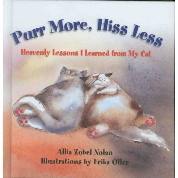 Pre-Owned Purr More, Hiss Less: Heavenly Lessons I Learned from My Cat (Hardcover) 0757306381 9780757306389