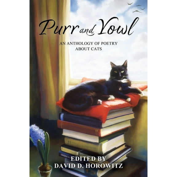 Purr and Yowl: An Anthology of Poetry About Cats, (Paperback)