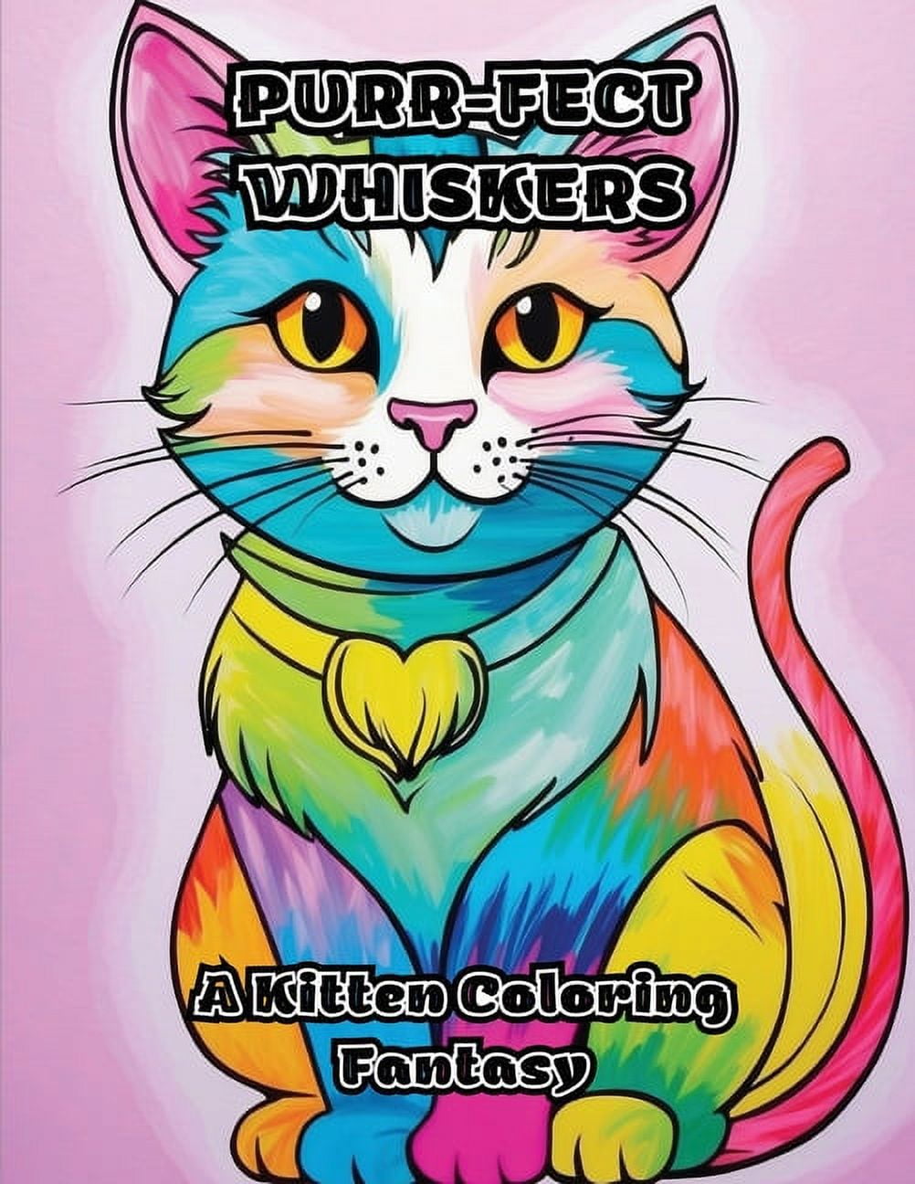 Purr-fect Whiskers: A Kitten Coloring Fantasy (Paperback) - Walmart.com