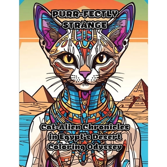 Purr-fectly Strange: Cat-Alien Chronicles in Egypt's Desert Coloring Odyssey, (Paperback)