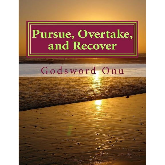 Pursue, Overtake, and Recover: Confronting the Enemy to Dispossess Him of His Loot (Paperback)
