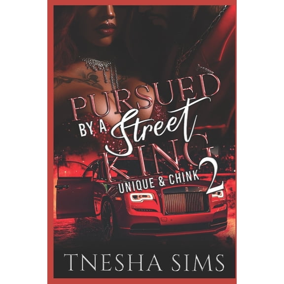 Pursued By A Street King 2: Unique & Chink, (Paperback)