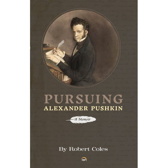 Robert Coles Pursuing Alexander Pushkin (Paperback)