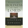 thumbnail image 1 of Pursuing Holiness in the Lord (Paperback) by Jonathan Edwards, 1 of 1
