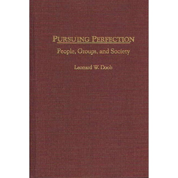 Pursuing Perfection: People, Groups, and Society, (Hardcover)