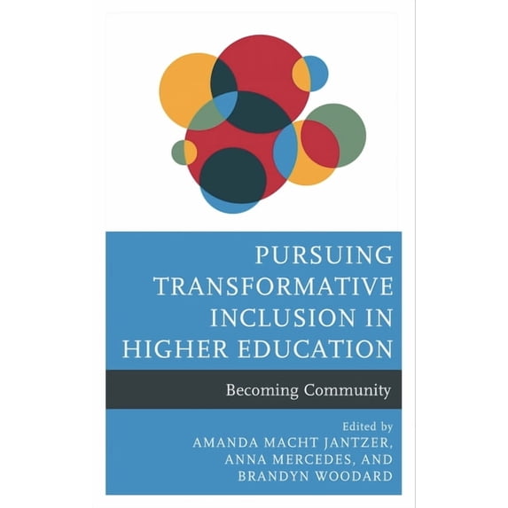 Pursuing Transformative Inclusion in Higher Education: Becoming Community, (Hardcover)