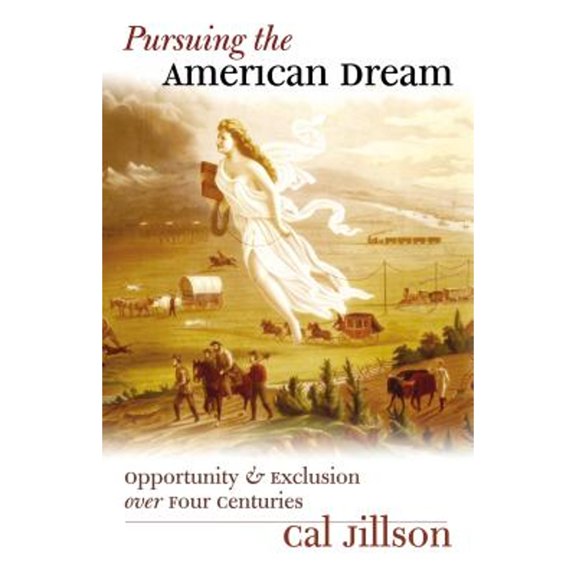 Pre-Owned Pursuing the American Dream: Opportunity and Exclusion Over Four Centuries (Hardcover) 0700613420 9780700613427