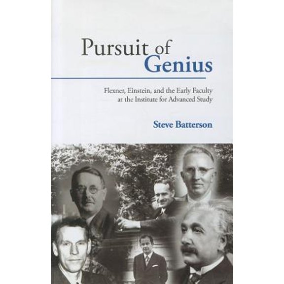 Pre-Owned Pursuit of Genius: Flexner, Einstein, and the Early Faculty at the Institute for Advanced Study (Hardcover) 1568812590 9781568812595