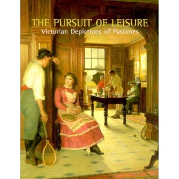 Pre-Owned Pursuit of Leisure: Victorian Depictions Pastimes (Paperback 9780853317616) by Joanne Wright