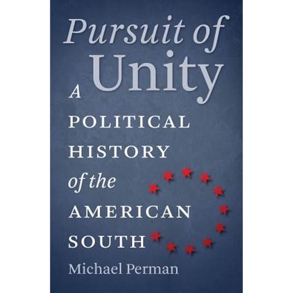 Pre-Owned Pursuit of Unity: A Political History of the American South