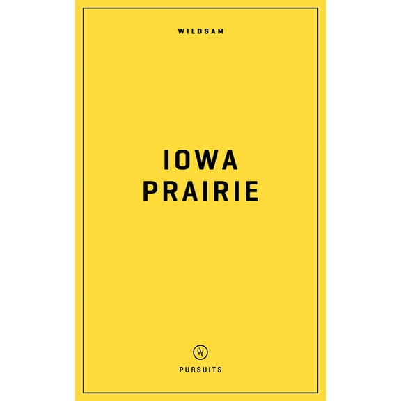 Pursuits Wildsam Field Guides: Iowa Prairie, (Paperback)