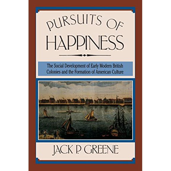 Pre-Owned Pursuits of Happiness: The Social Development of Early Modern British Colonies and the Formation of American Culture (Paperback) 0807842273 9780807842270