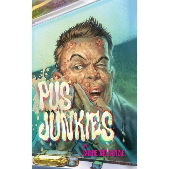 Shane McKenzie Pus Junkies (Paperback)