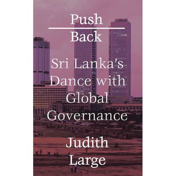 Push Back: Sri Lanka's Dance with Global Governance, (Hardcover)