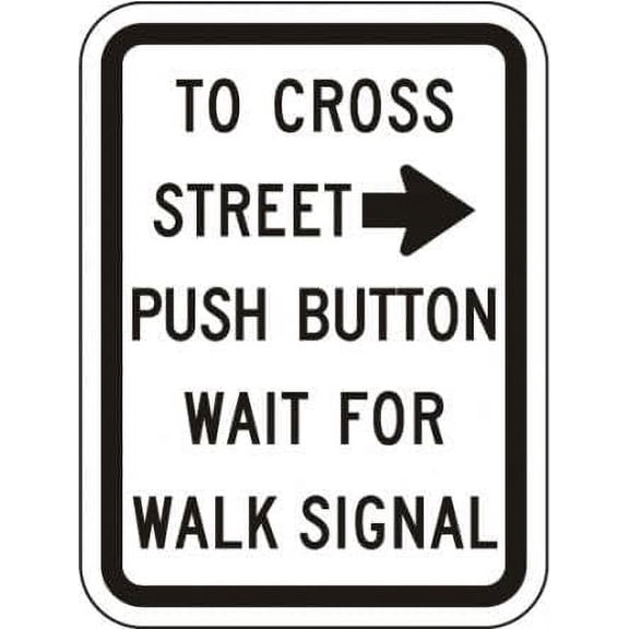 Push Button to Cross Street Wait for Green Signal Regulatory Traffic Metal Tin Sign - 12x16 Inch - Caution Safety Warning Security Indoor & Outdoor Home Office Work