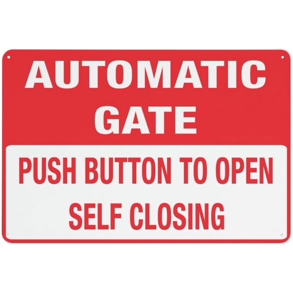 Push Button To Open Self Closing - Automatic Gate Sign 12 X 8 Inches Aluminum Sign - Uv Protected, Waterproof, Weatherproof And Fade Resistant - 4Pre-Drilled Holes