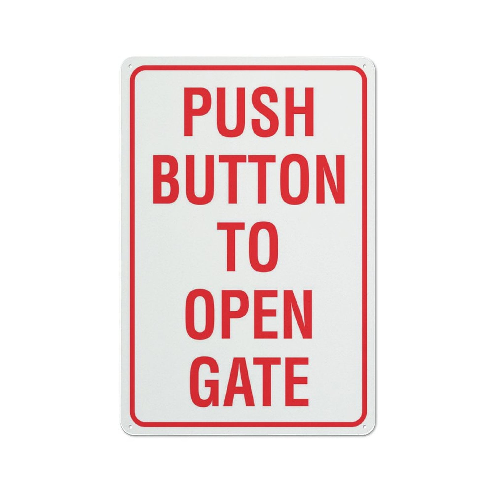 Push Button To Open Gate Sign 8 X 12 Inches Rust Free Aluminum - Uv ...