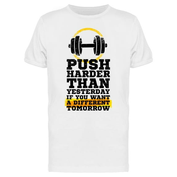 Push Harder Phrase T-Shirt Men -Image by Shutterstock, Male x-Large