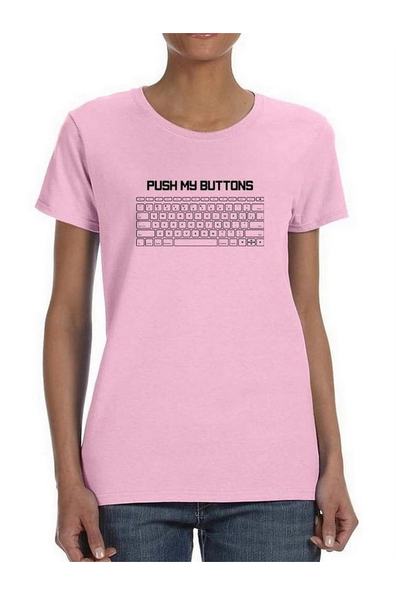 Push My Buttons T-Shirt Women -Smartprints Designs, Female Medium