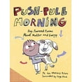 thumbnail image 1 of Pre-Owned Push-Pull Morning: Dog-Powered Poems about Matter and Energy (Hardcover) 1635925274 9781635925272, 1 of 1
