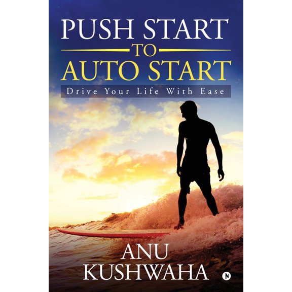 Push Start to Auto Start: Drive your Life with Ease, (Paperback)