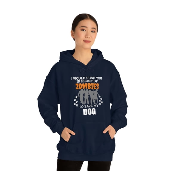 Push You In Front Zombies to save my Dog Unisex Hoodie S-5XL Dog Owner