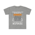 thumbnail image 1 of Push You In Front of Zombies to save my Kuvasz Dog Unisex T-shirt S-3XL, 1 of 2