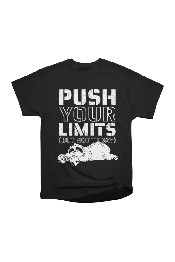 Push Your Limits But Not Today T-Shirt Tee Gift For Him Merch For Her Apparel For Friend