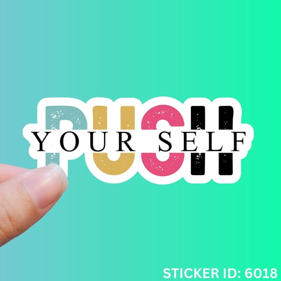 Push Yourself Hustle Inspiration Keep Going You Got This Easy Sticker