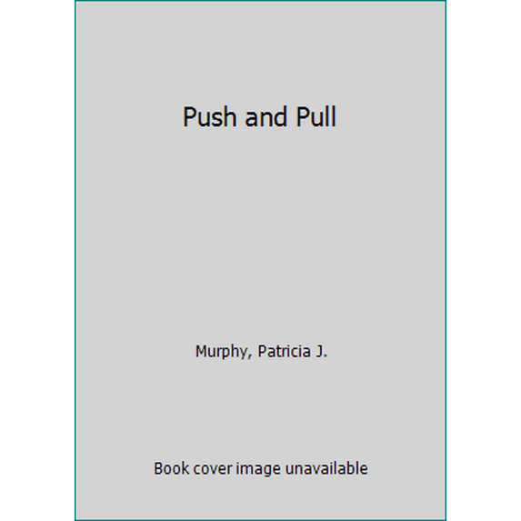 Pre-Owned Push and Pull (Rookie Read-About Science) (Unknown) 0516225510 9780516225517
