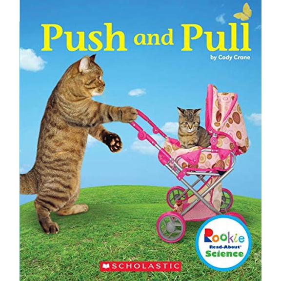 Pre-Owned Push and Pull (Rookie Read-About Science: Physical Science), 9780531138045, 0531138046, Paperback, Illustrated edition