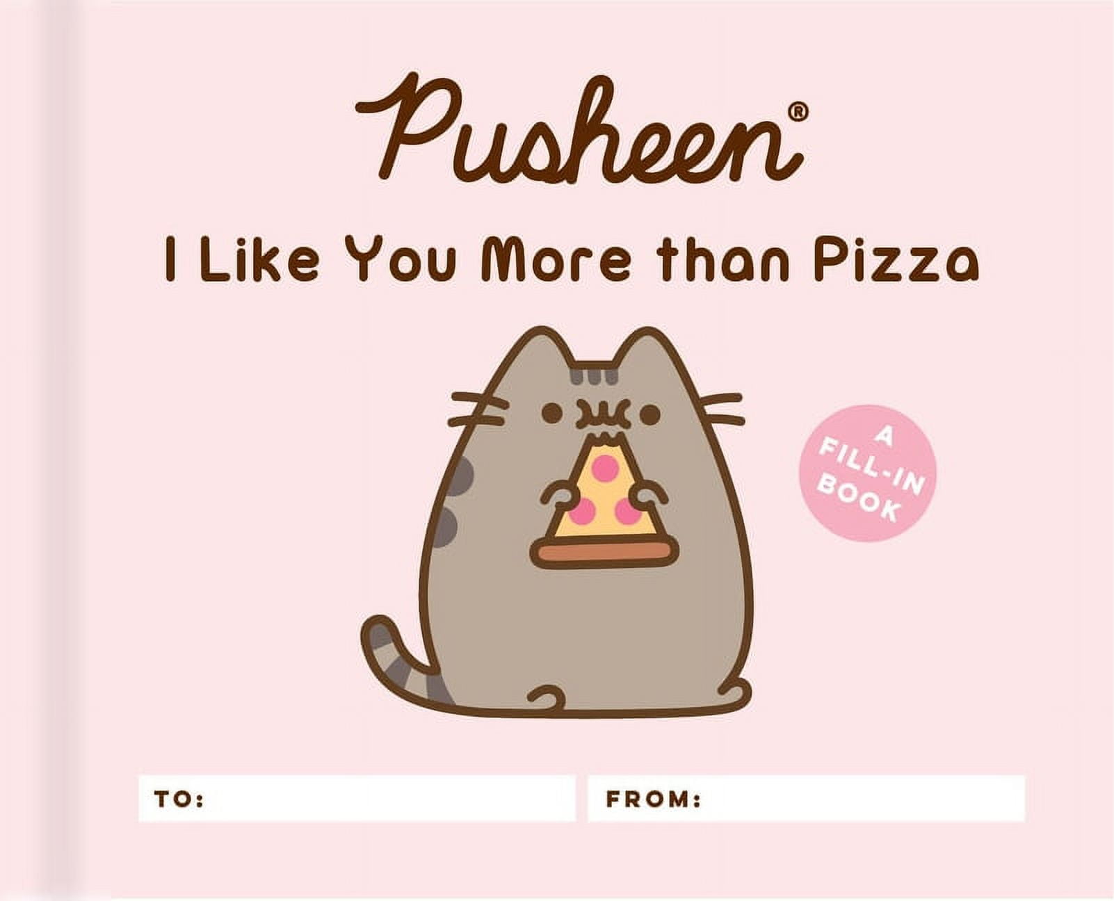 CLAIRE BELTON Pusheen: I Like You More Than Pizza: A Fill-In Book, (Hardcover)
