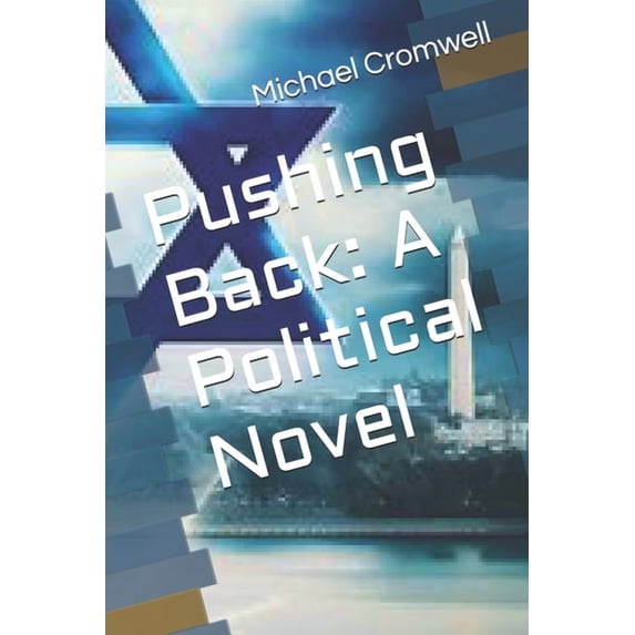 Pushing Back: A Political Novel, (Paperback)