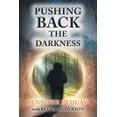 thumbnail image 1 of Pushing Back the Darkness, (Paperback), 1 of 1