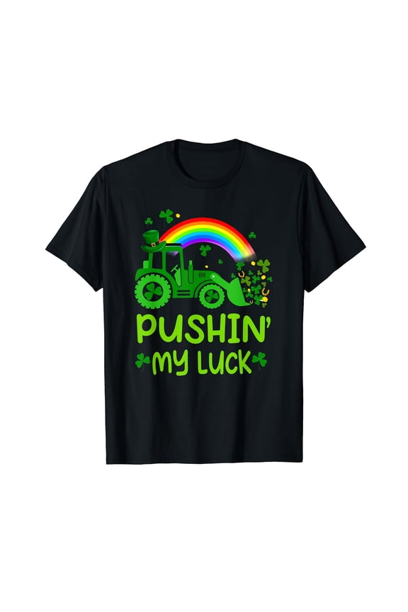 Pushing My Luck Tractor Truck St Patricks Day T-Shirt