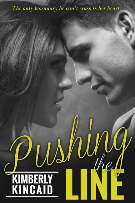 Pushing The Line (Paperback) by Kimberly Kincaid