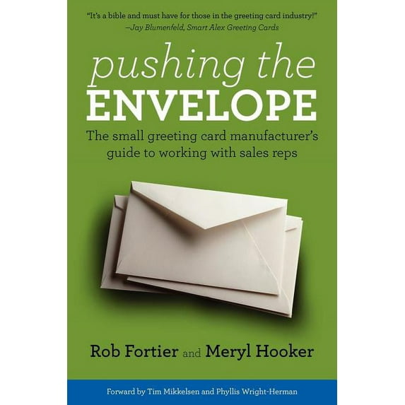 Pushing the Envelope: The Small Greeting Card Manufacturer's Guide to Working with Sales Reps, (Paperback)
