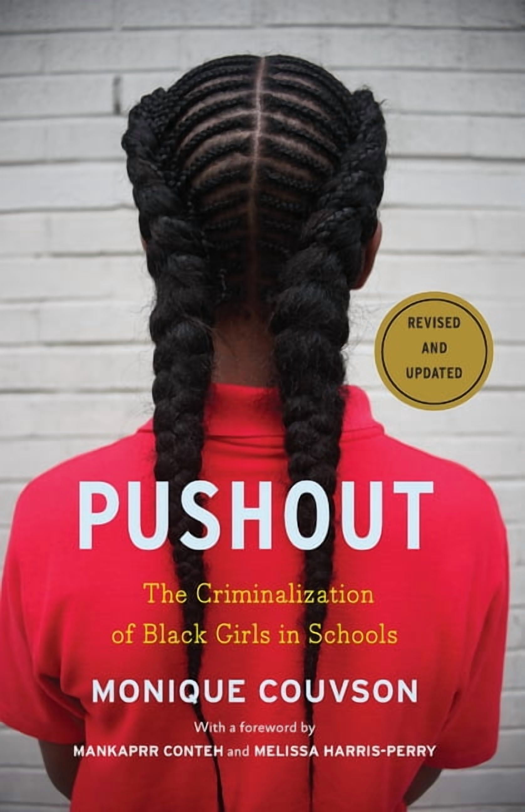 Pushout: The Criminalization of Black Girls in Schools, (Hardcover ...