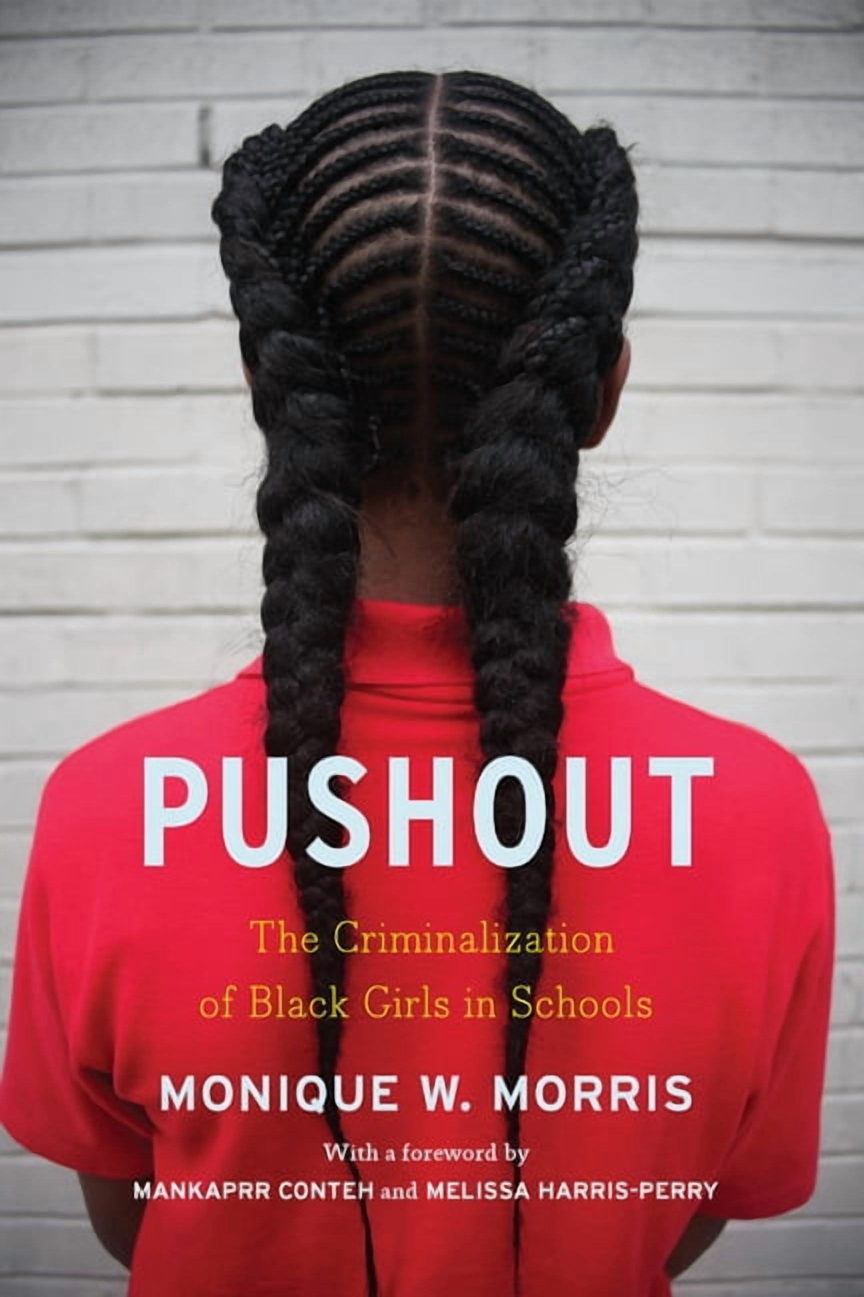 Pushout: The Criminalization of Black Girls in Schools, (Paperback ...