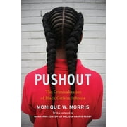 MONIQUE MORRIS; MANKAPRR CONTEH; MELISSA HARRIS-PERRY Pushout: The Criminalization of Black Girls in Schools (Paperback)