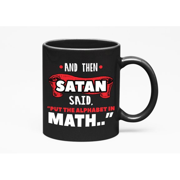 Put Alphabet in Math. Funny, Black 11oz Ceramic Mug