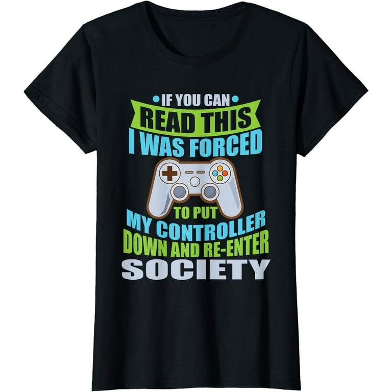Put Controller Down Re-Enter Society Funny Gamer T-Shirt Put Controller Down Re-Enter Society Funny Gamer T-Shirt