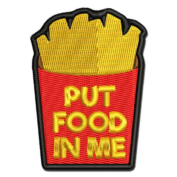 Put Food In Me French Fries Applique Multi-Color Embroidered Hook & Loop Patch - 3 Inch Medium