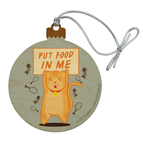 Put Food in Me Hungry Cat Funny Humor Wood Christmas Tree Holiday Ornament