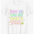 thumbnail image 1 of Put It On My Dad's Tab Pastel Unisex White Cotton T-Shirt - 180g, 1 of 5
